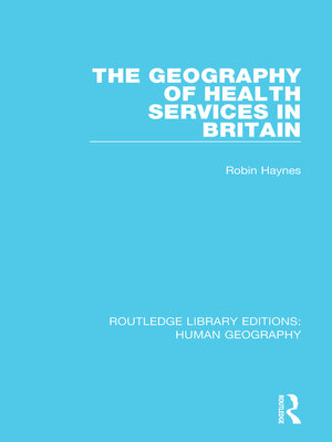 cover image of The Geography of Health Services in Britain.